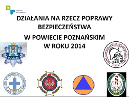 Działania na rzecz bezpieczeństwa w Powiecie Poznańskim 2014