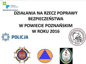 DZIAŁANIA NA RZECZ POPRAWY BEZPIECZEŃSTWA W POWIECIE POZNAŃSKIM W ROKU 2016