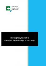 Rynek pracy w Poznaniu i powiecie poznańskim w 2021 roku